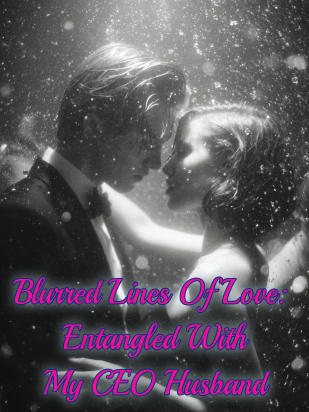 Blurred Lines Of Love: Entangled With My CEO Husband